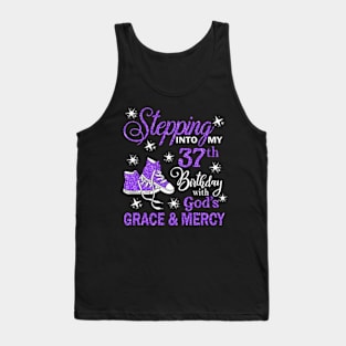 Stepping Into My 37th Birthday With God's Grace & Mercy Bday Tank Top